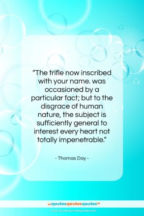 Thomas Day quote: “The trifle now inscribed with your name….”- at QuotesQuotesQuotes.com