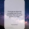 Thomas Fuller quote: “First get an absolute conquest over thyself,…”- at QuotesQuotesQuotes.com