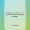 Thomas Fuller quote: “He does not believe who does not…”- at QuotesQuotesQuotes.com