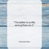 Thomas Fuller quote: “‘Tis better to suffer wrong than do…”- at QuotesQuotesQuotes.com