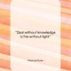Thomas Fuller quote: “Zeal without knowledge is fire without light….”- at QuotesQuotesQuotes.com