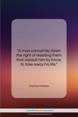 Thomas Hobbes quote: “A man cannot lay down the right…”- at QuotesQuotesQuotes.com