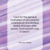 Thomas Hobbes quote: “I put for the general inclination of…”- at QuotesQuotesQuotes.com