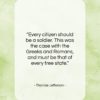 Thomas Jefferson quote: “Every citizen should be a soldier. This…”- at QuotesQuotesQuotes.com