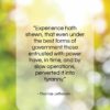 Thomas Jefferson quote: “Experience hath shewn, that even under the…”- at QuotesQuotesQuotes.com