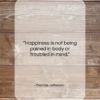 Thomas Jefferson quote: “Happiness is not being pained in body…”- at QuotesQuotesQuotes.com