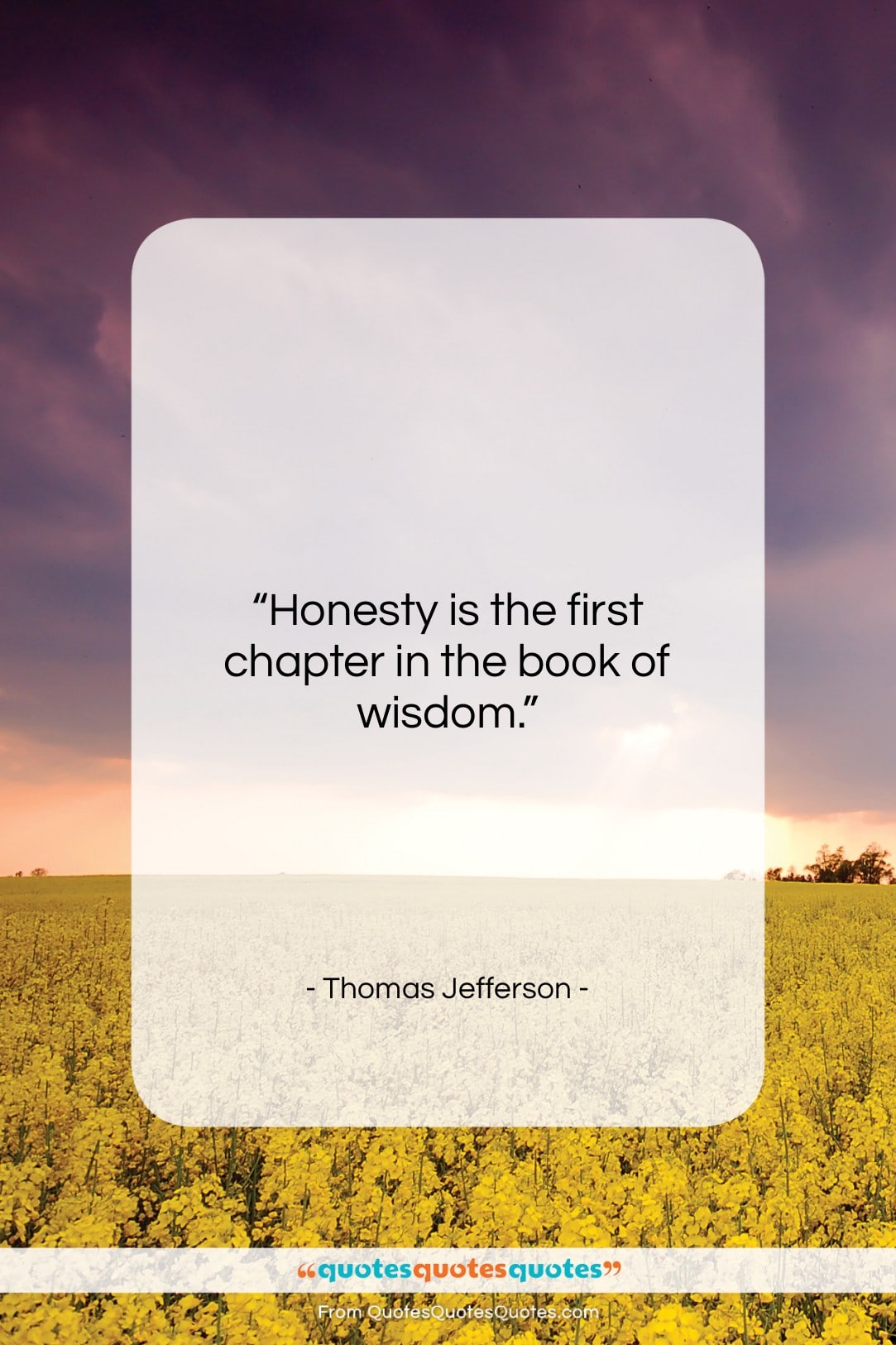 Thomas Jefferson quote: “Honesty is the first chapter in the…”- at QuotesQuotesQuotes.com