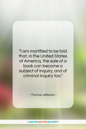 Thomas Jefferson quote: “I am mortified to be told that,…”- at QuotesQuotesQuotes.com