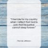 Thomas Jefferson quote: “I tremble for my country when I…”- at QuotesQuotesQuotes.com