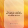Thomas Jefferson quote: “Money, not morality, is the principle commerce…”- at QuotesQuotesQuotes.com