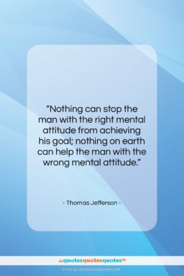 Thomas Jefferson quote: “Nothing can stop the man with the…”- at QuotesQuotesQuotes.com