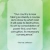 Thomas Jefferson quote: “Our country is now taking so steady…”- at QuotesQuotesQuotes.com