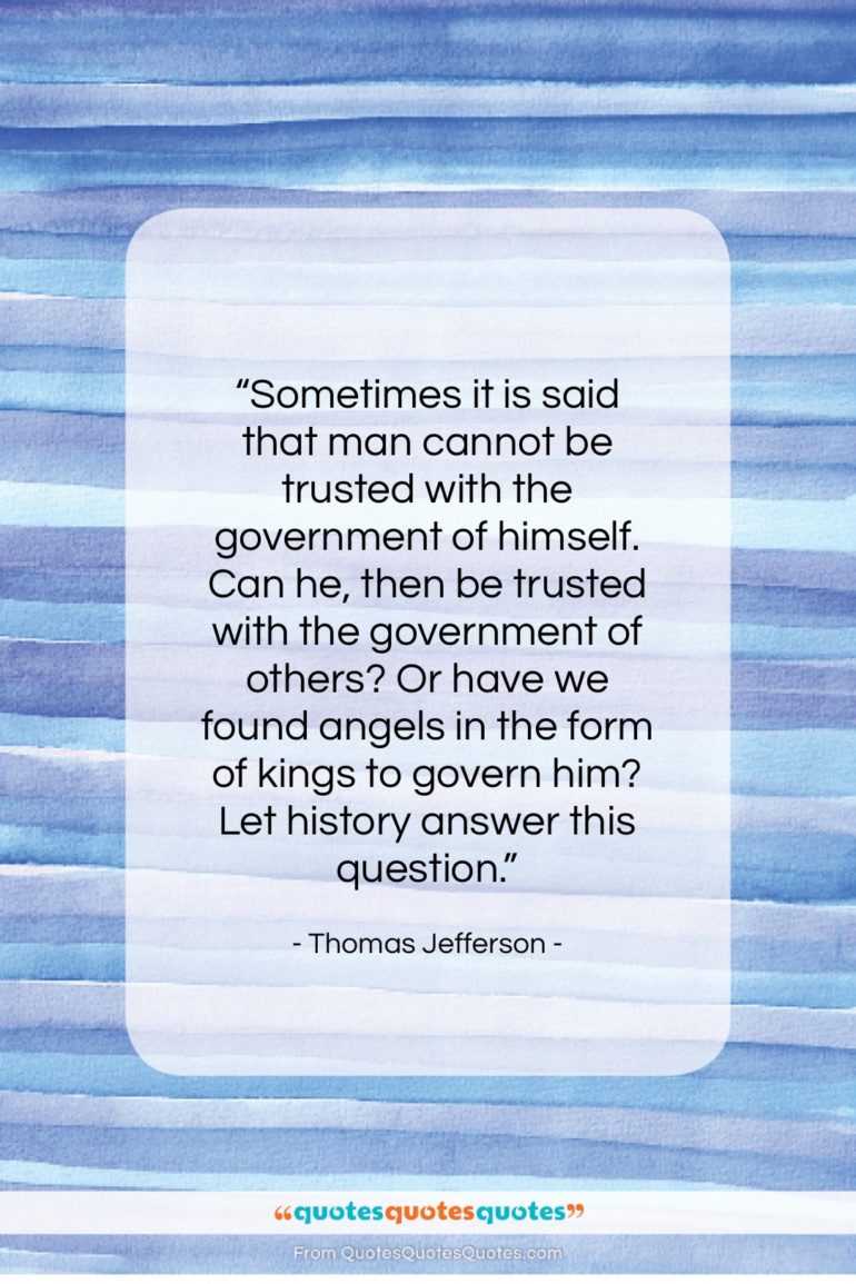 Thomas Jefferson quote: “Sometimes it is said that man cannot…”- at QuotesQuotesQuotes.com