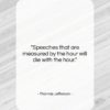 Thomas Jefferson quote: “Speeches that are measured by the hour…”- at QuotesQuotesQuotes.com