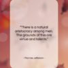 Thomas Jefferson quote: “There is a natural aristocracy among men….”- at QuotesQuotesQuotes.com