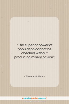 Thomas Malthus quote: “The superior power of population cannot be…”- at QuotesQuotesQuotes.com