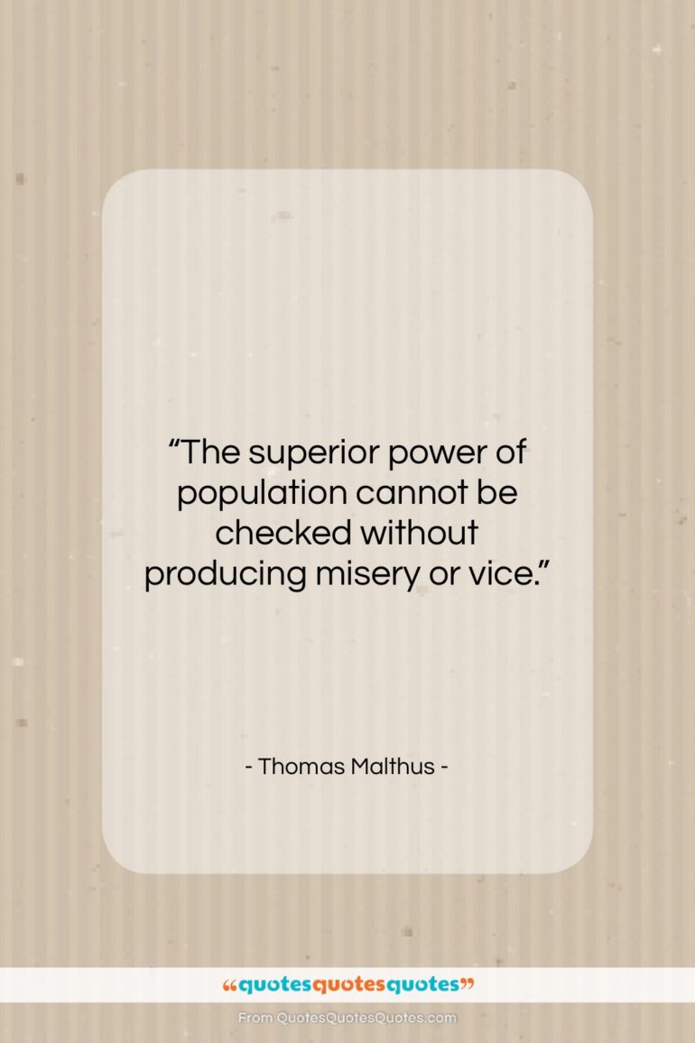 Thomas Malthus quote: “The superior power of population cannot be…”- at QuotesQuotesQuotes.com