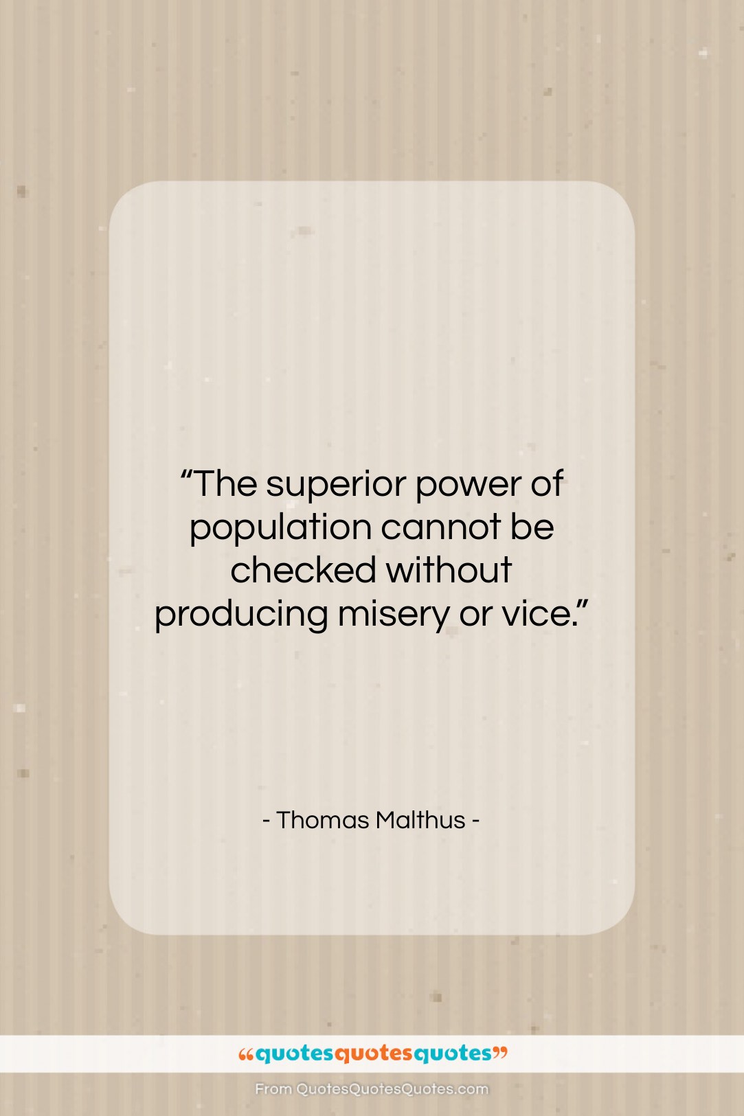 Thomas Malthus quote: “The superior power of population cannot be…”- at QuotesQuotesQuotes.com