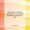 Thomas Mann quote: “All interest in disease and death is…”- at QuotesQuotesQuotes.com