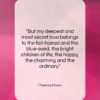 Thomas Mann quote: “But my deepest and most secret love…”- at QuotesQuotesQuotes.com