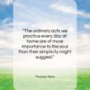 Thomas More quote: “The ordinary acts we practice every day…”- at QuotesQuotesQuotes.com