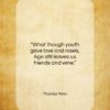 Thomas More quote: “What though youth gave love and roses…”- at QuotesQuotesQuotes.com
