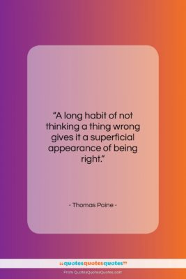 Thomas Paine quote: “A long habit of not thinking a…”- at QuotesQuotesQuotes.com