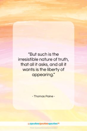 Thomas Paine quote: “But such is the irresistible nature of…”- at QuotesQuotesQuotes.com