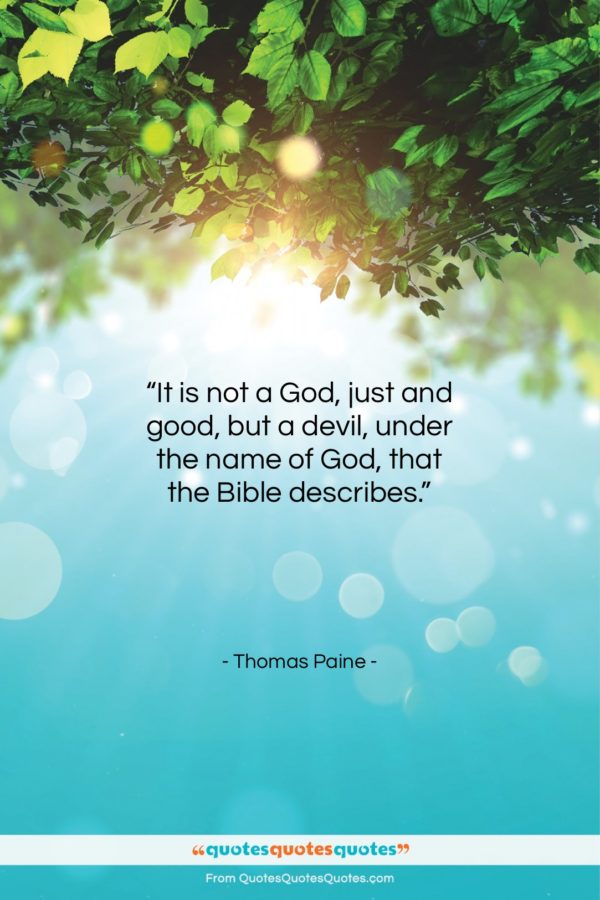 Thomas Paine quote: “It is not a God, just and…”- at QuotesQuotesQuotes.com