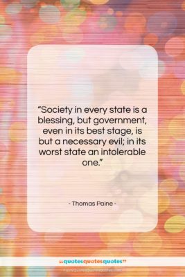 Thomas Paine quote: “Society in every state is a blessing,…”- at QuotesQuotesQuotes.com