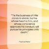 Thomas Paine quote: “‘Tis the business of little minds to…”- at QuotesQuotesQuotes.com