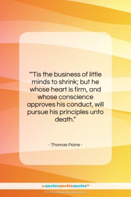Thomas Paine quote: “‘Tis the business of little minds to…”- at QuotesQuotesQuotes.com