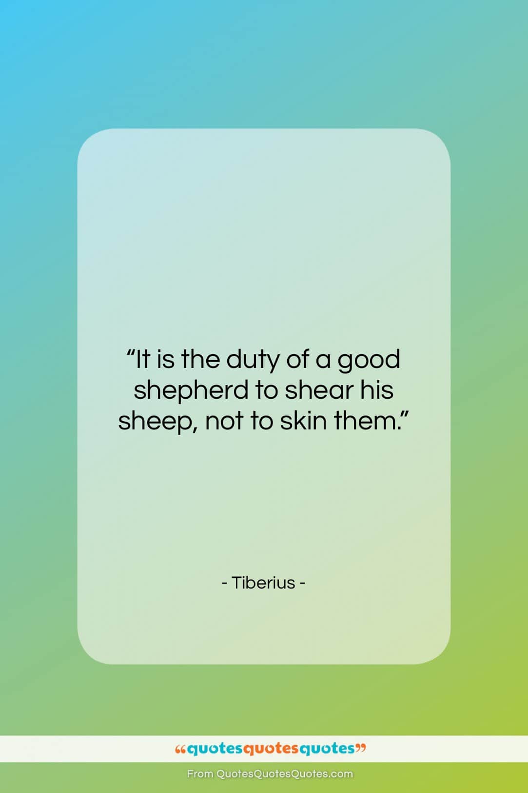 Tiberius quote: “It is the duty of a good…”- at QuotesQuotesQuotes.com