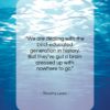 Timothy Leary quote: “We are dealing with the best-educated generation…”- at QuotesQuotesQuotes.com