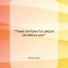 Titus Livius quote: “There are laws for peace as well…”- at QuotesQuotesQuotes.com