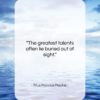 Titus Maccius Plautus quote: “The greatest talents often lie buried out…”- at QuotesQuotesQuotes.com