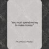 Titus Maccius Plautus quote: “You must spend money to make money….”- at QuotesQuotesQuotes.com
