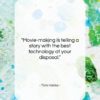Tom Hanks quote: “Movie-making is telling a story with the…”- at QuotesQuotesQuotes.com