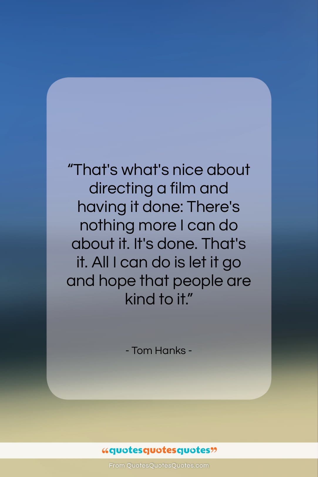 Tom Hanks quote: “That’s what’s nice about directing a film…”- at QuotesQuotesQuotes.com