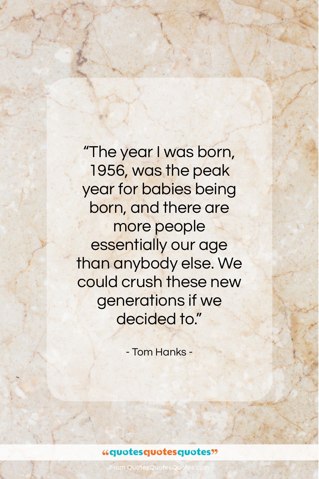 Tom Hanks quote: “The year I was born, 1956, was…”- at QuotesQuotesQuotes.com