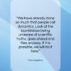 Tom Hopkins quote: “We have already done so much that…”- at QuotesQuotesQuotes.com