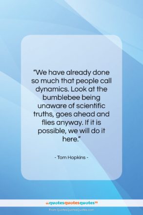 Tom Hopkins quote: “We have already done so much that…”- at QuotesQuotesQuotes.com