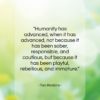 Tom Robbins quote: “Humanity has advanced, when it has advanced,…”- at QuotesQuotesQuotes.com