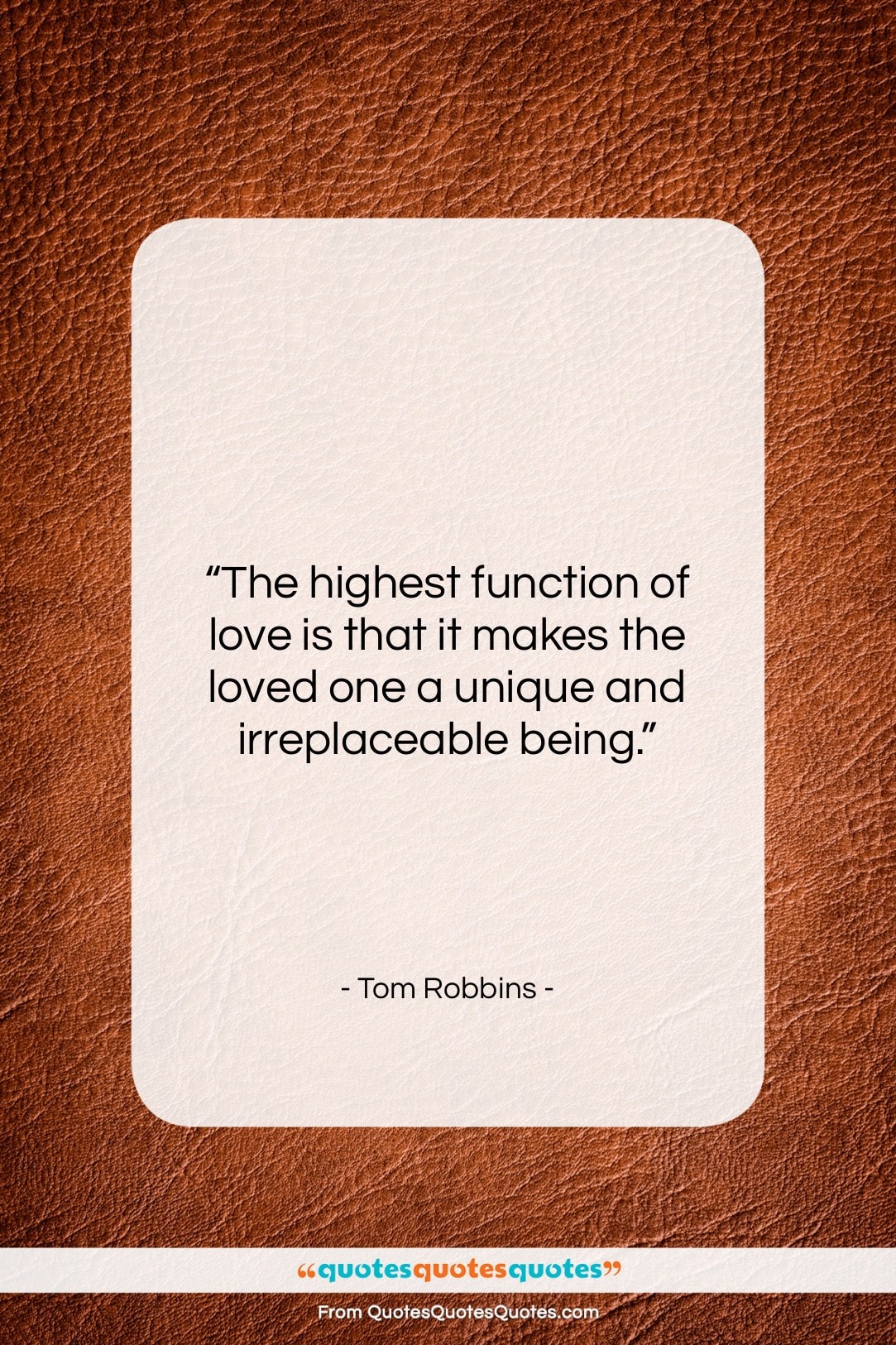 Tom Robbins quote: “The highest function of love is that…”- at QuotesQuotesQuotes.com
