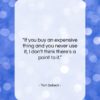 Tom Selleck quote: “If you buy an expensive thing and…”- at QuotesQuotesQuotes.com
