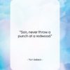 Tom Selleck quote: “Son, never throw a punch at a…”- at QuotesQuotesQuotes.com