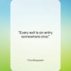 Tom Stoppard quote: “Every exit is an entry somewhere else….”- at QuotesQuotesQuotes.com