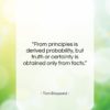 Tom Stoppard quote: “From principles is derived probability, but truth…”- at QuotesQuotesQuotes.com
