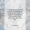 Tony Robbins quote: “I challenge you to make your life…”- at QuotesQuotesQuotes.com