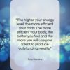 Tony Robbins quote: “The higher your energy level, the more…”- at QuotesQuotesQuotes.com